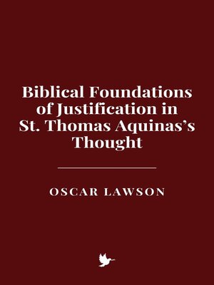 cover image of Biblical Foundations of Justification in St. Thomas Aquinas's Thought